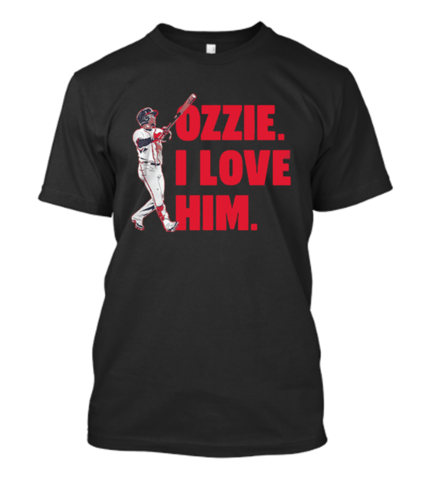Ozzie I Love Him Baseball Player Fan Text T-Shirt