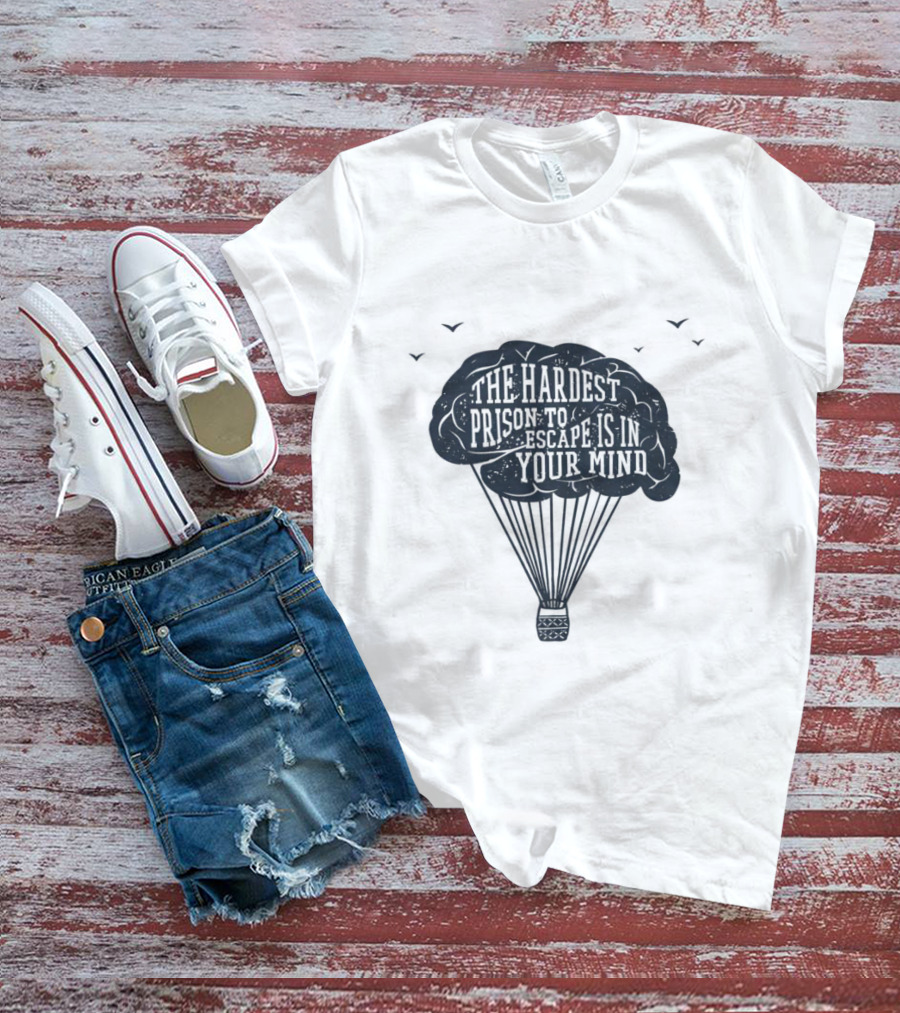 The Hardest Prison To Escape Is In Your Mind Hot Air Balloon Brain Metaphor T-Shirt