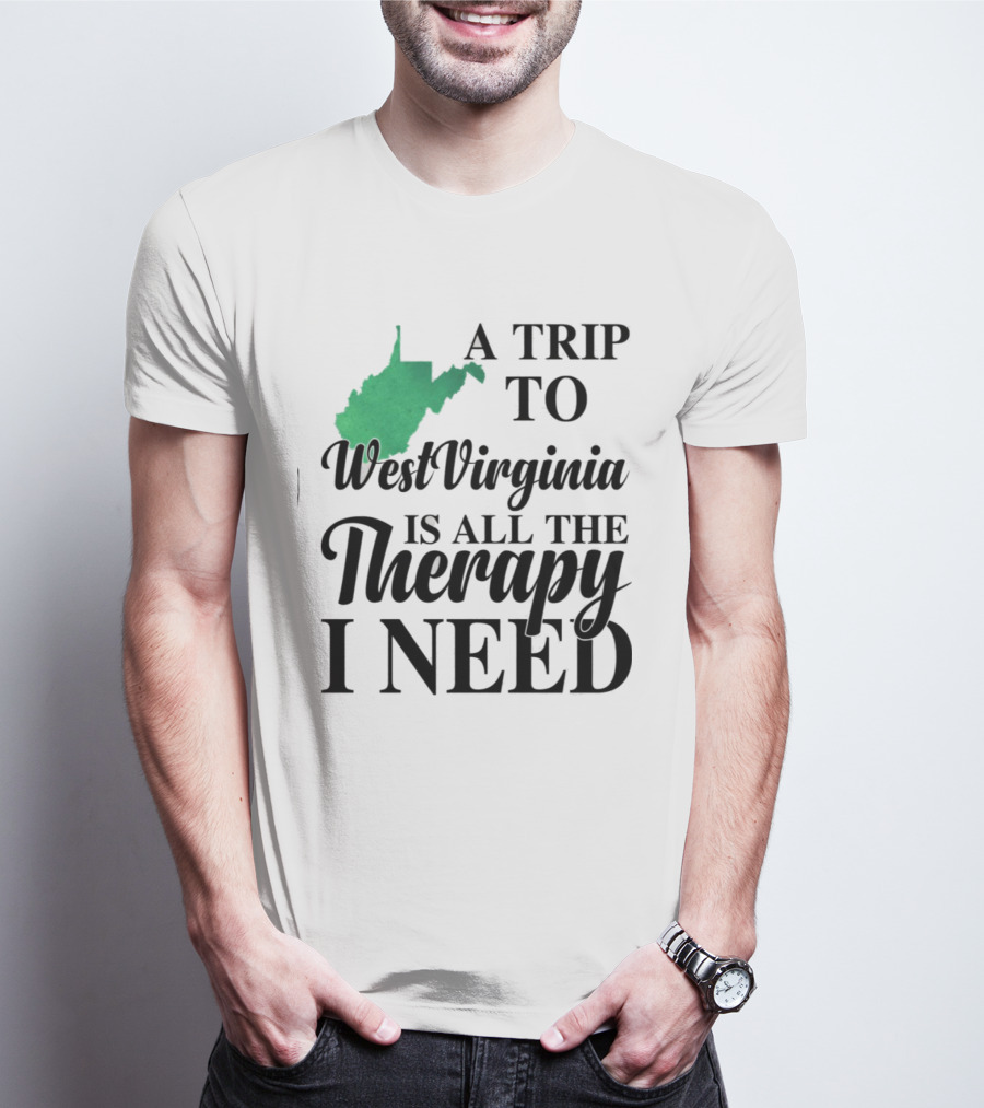 A Trip To West Virginia Is All The Therapy I Need State Map T-Shirt