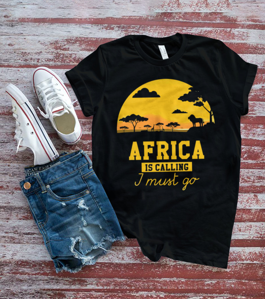 Africa Is Calling I Must Go Safari Sunset Lion T-Shirt