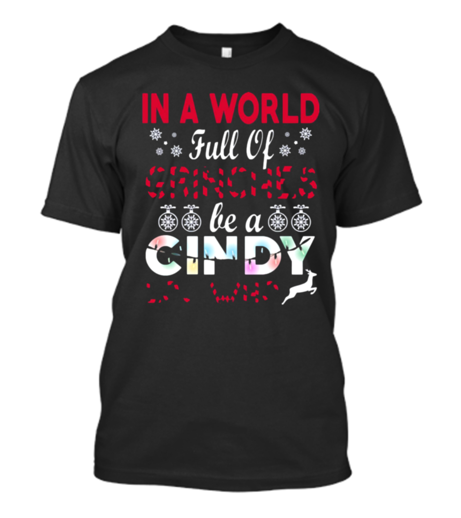 In A World Full Of Grinches Be A Cindy Lou Who Christmas T-Shirt