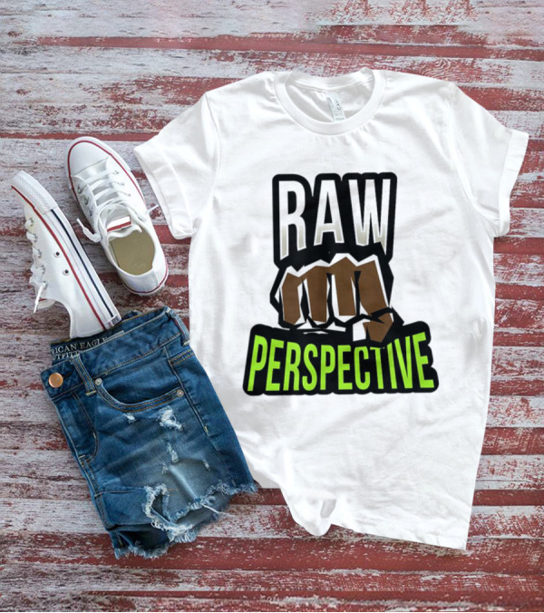 Raw Perspective Fist Power T-Shirt