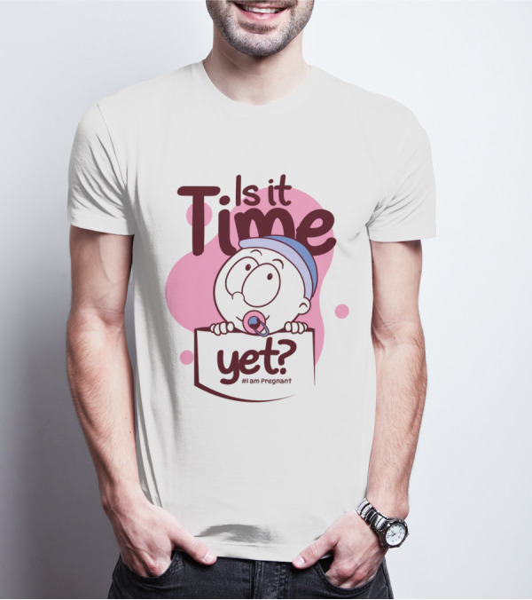 Is It Time Yet I Am Pregnant Baby Pacifier Cartoon T-Shirt