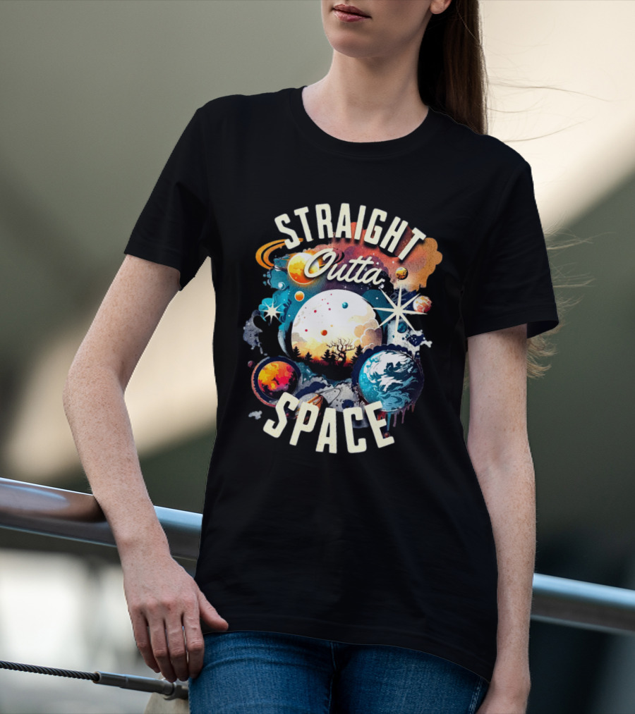 Straight Outta Space Cosmic Planets And Stars Explosion T-Shirt