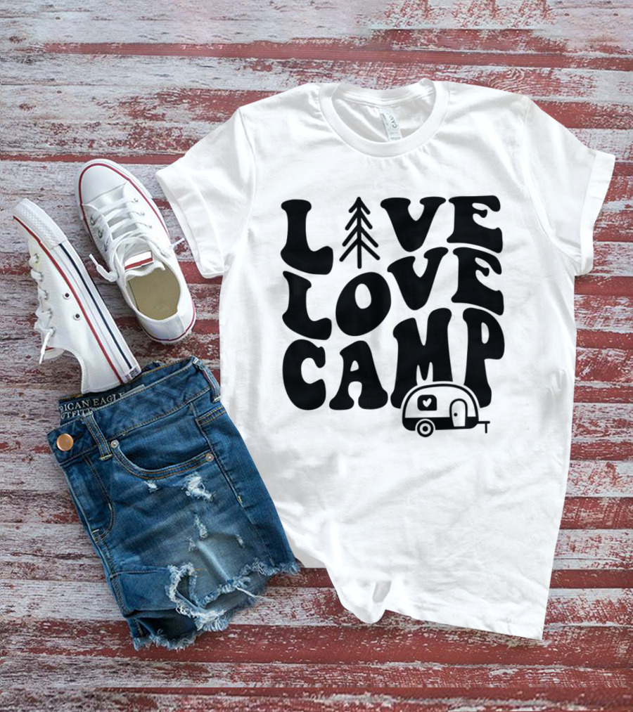 Live Love Camp Family Camping Camper T-Shirt