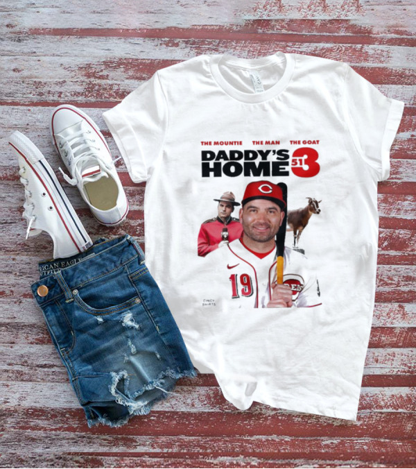 THE MOUNTIE THE MAN THE GOAT DADDY'S HOME 513 CINCY T-Shirt