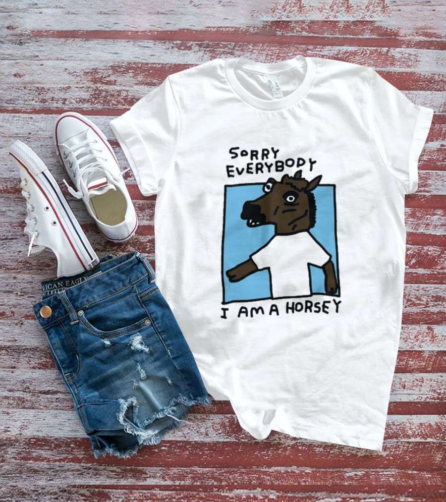 Sorry Everybody I Am A Horsey T-Shirt