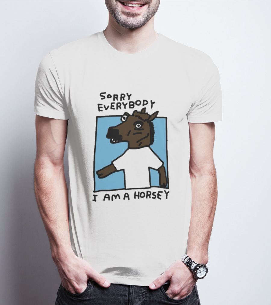 Sorry Everybody I Am A Horsey T-Shirt