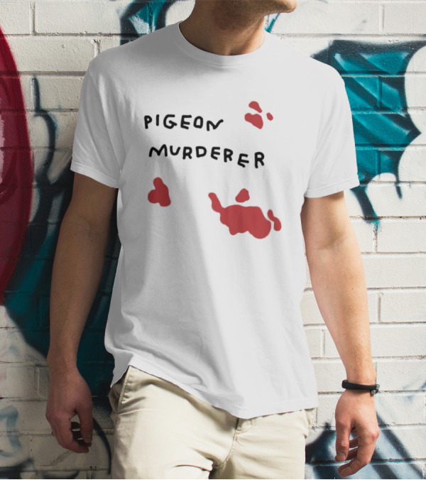Pigeon Murderer T-Shirt