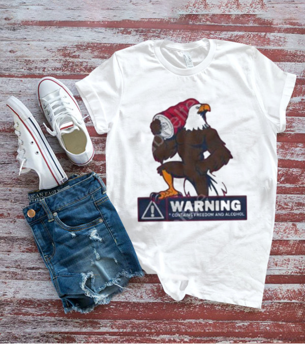 WARNING Contains Freedom And Alcohol Eagle Holding Beer Can T-Shirt