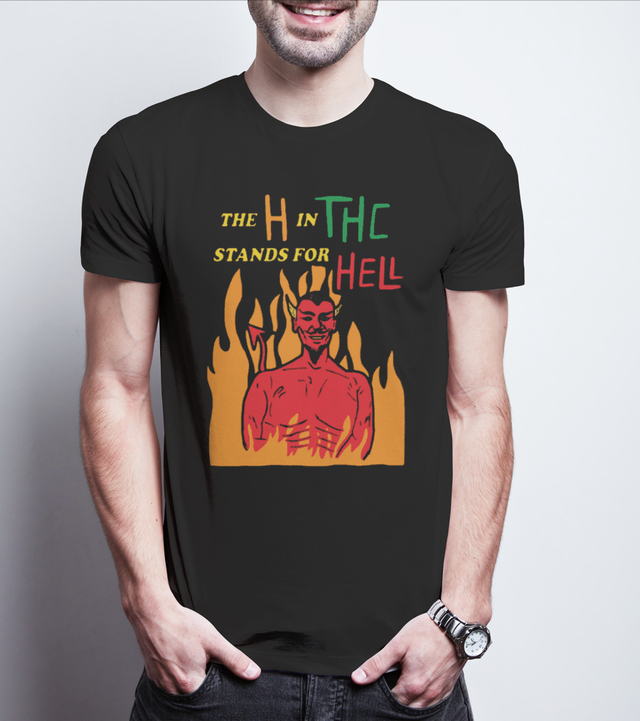 THE H IN THC STANDS FOR HELL CHRISTIAN MOMS AGAINST WEED T-Shirt