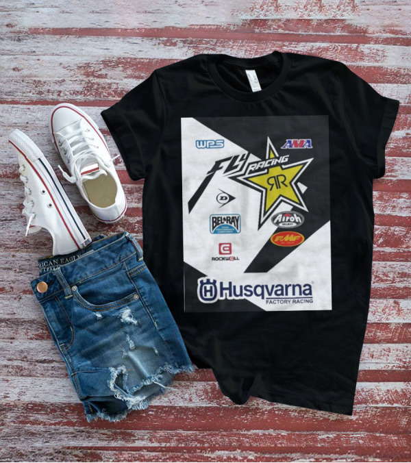 WPS AMA Fly Racing Rockstar Husqvarna Factory Racing Bel-Ray Airoh FMF Rockwell T-Shirt