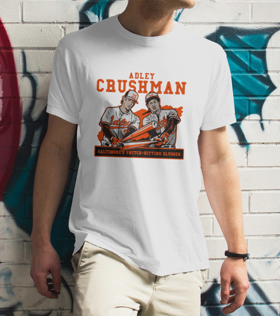 Adley Crushman Baltimore's Switch-Hitting Slugger T-Shirt