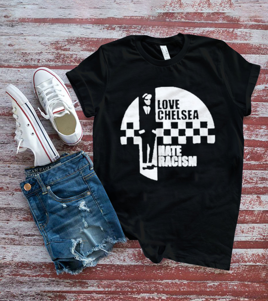 Premium Love Chelsea Hate Racism Checkerboard T-Shirt