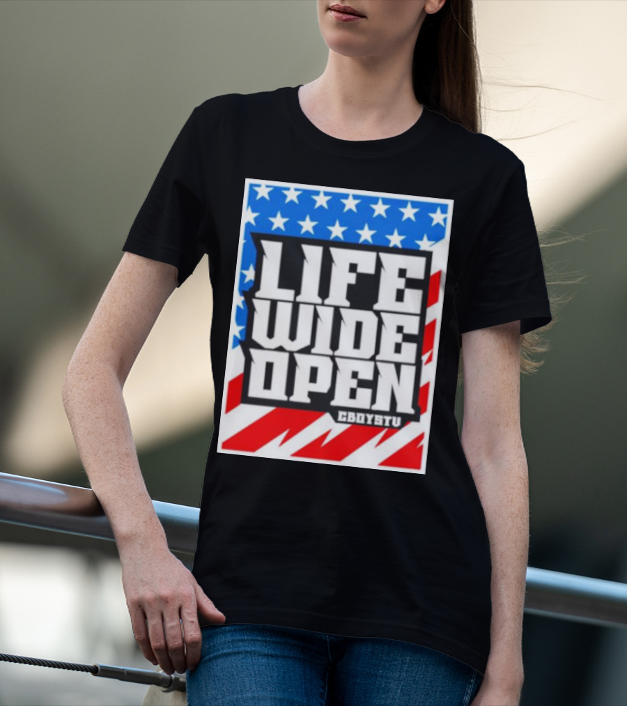 Life Wide Open Stars And Stripes CBOYSTV T-Shirt