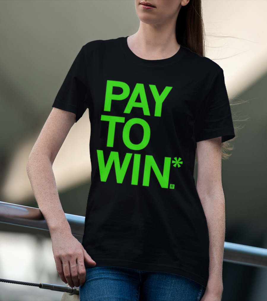 PAY TO WIN* T-Shirt