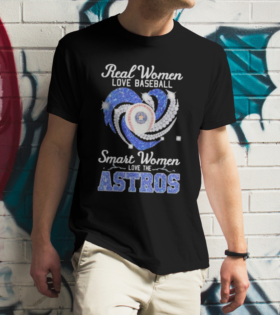 Real Women Love Baseball Smart Women Love The Astros T-Shirt