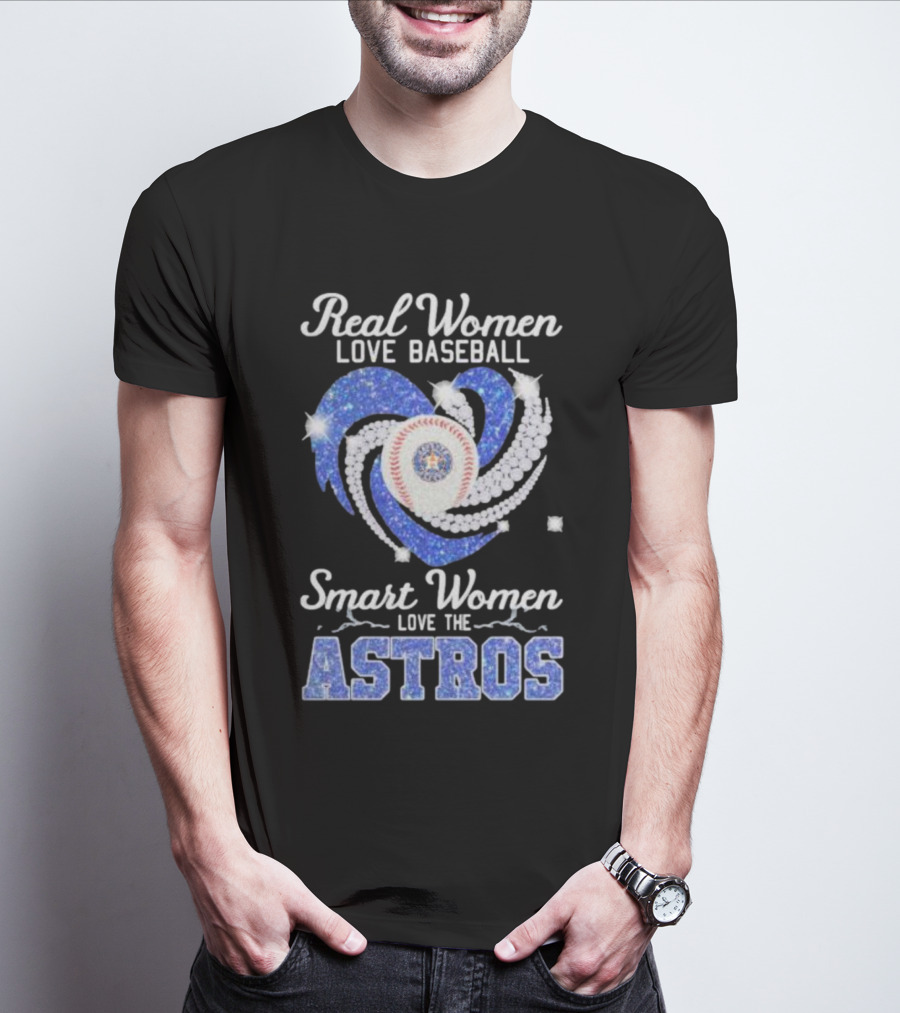 Real Women Love Baseball Smart Women Love The Astros T-Shirt