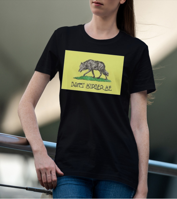 Wolf Don't Murder Me T-Shirt