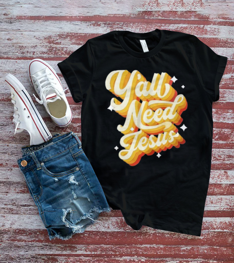 Y’all Need Jesus Retro Style Text With Stars T-Shirt