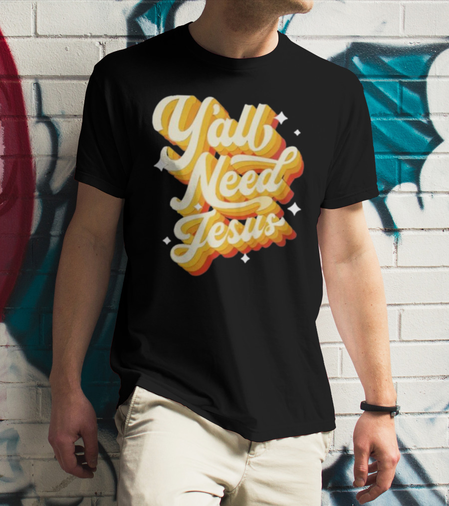 Y’all Need Jesus Retro Style Text With Stars T-Shirt