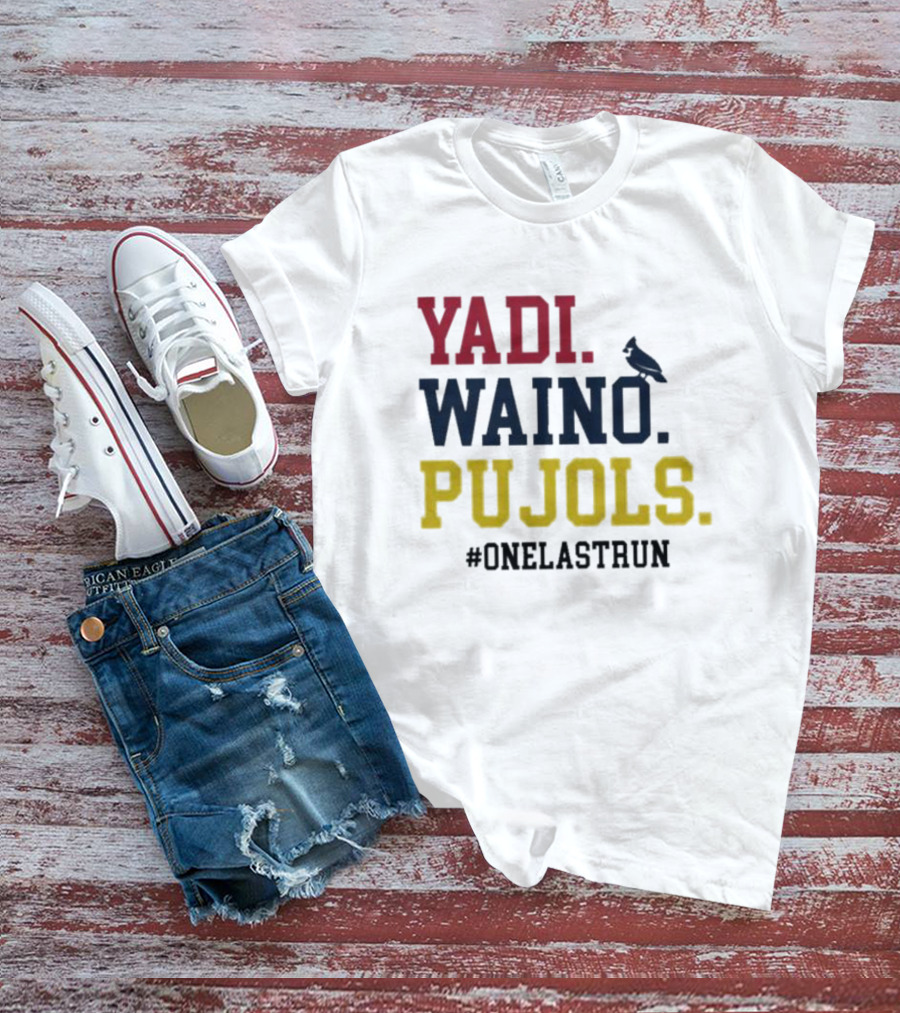 Yadi Waino Pujols #OneLastRun T-Shirt