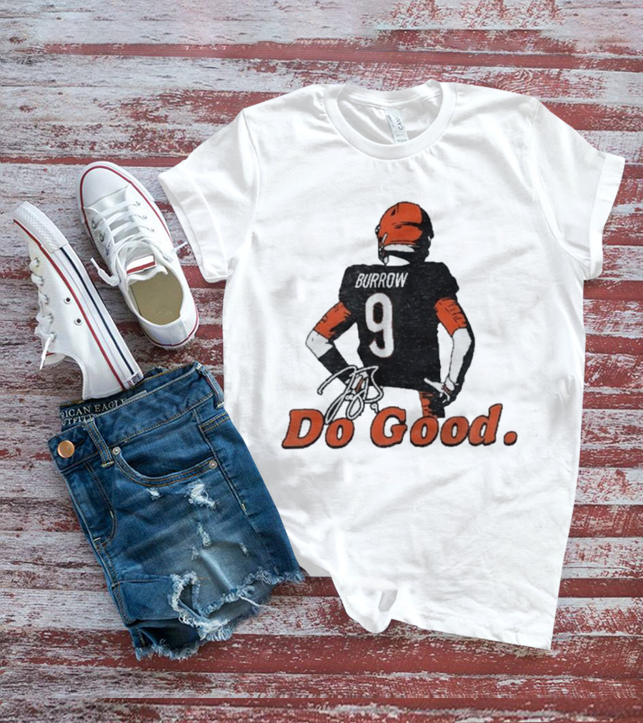 Joe Burrow 9 Do Good Burrow Football Jersey Cincinnati Bengals Colors T-Shirt