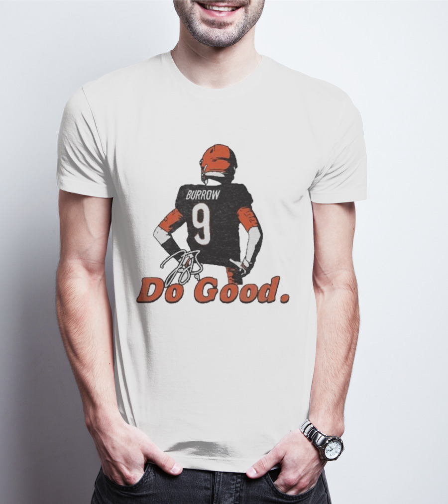 Joe Burrow 9 Do Good Burrow Football Jersey Cincinnati Bengals Colors T-Shirt