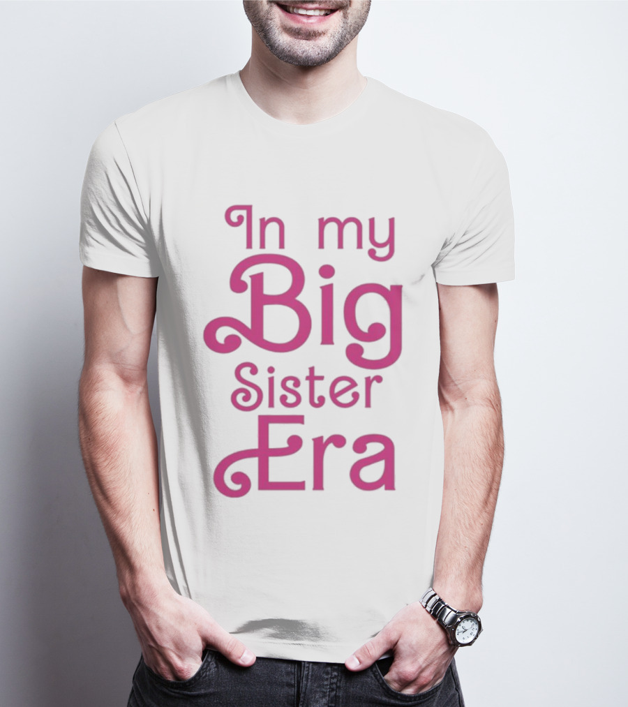 In My Big Sister Era Barbie Movie T-Shirt