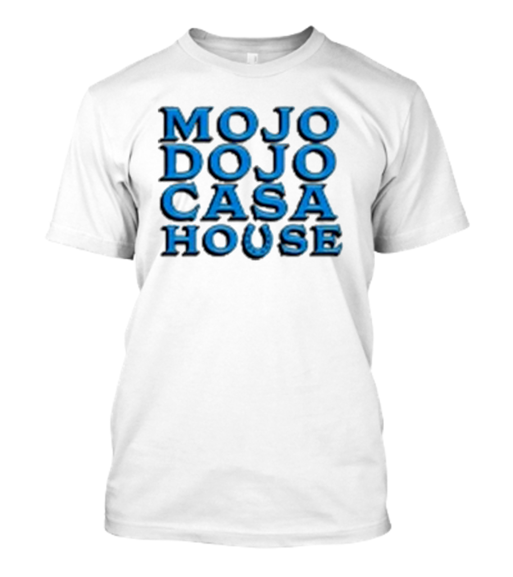 Mojo Dojo Casa House Bold Text Blue Lettering T-Shirt