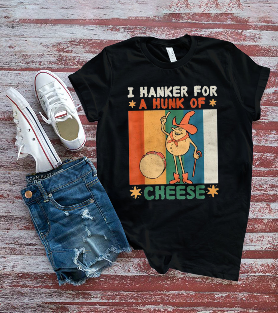I Hanker For A Hunk Of Cheese Retro Cartoon Character T-Shirt