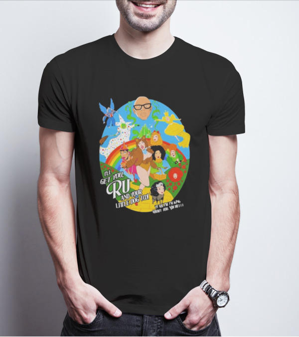 I’ll Get You Ru And Your Little Dog Too Wizard Of Oz T-Shirt