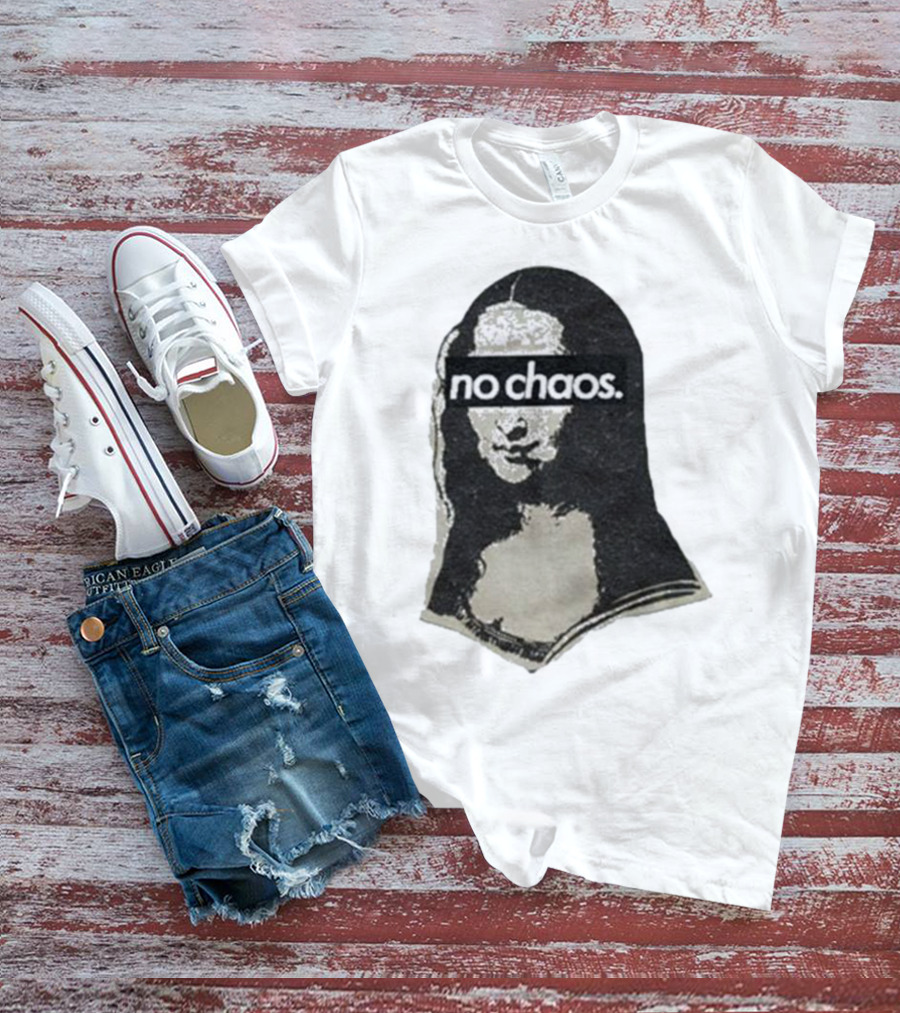 No Chaos Mona Lisa T-Shirt