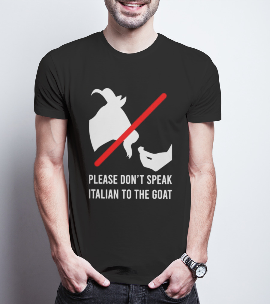 Please Don't Speak Italian To The Goat Silhouette With Red Line T-Shirt