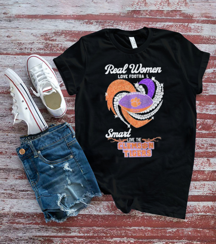 Real Women Love Football Smart Women Love The Clemson Tigers T-Shirt