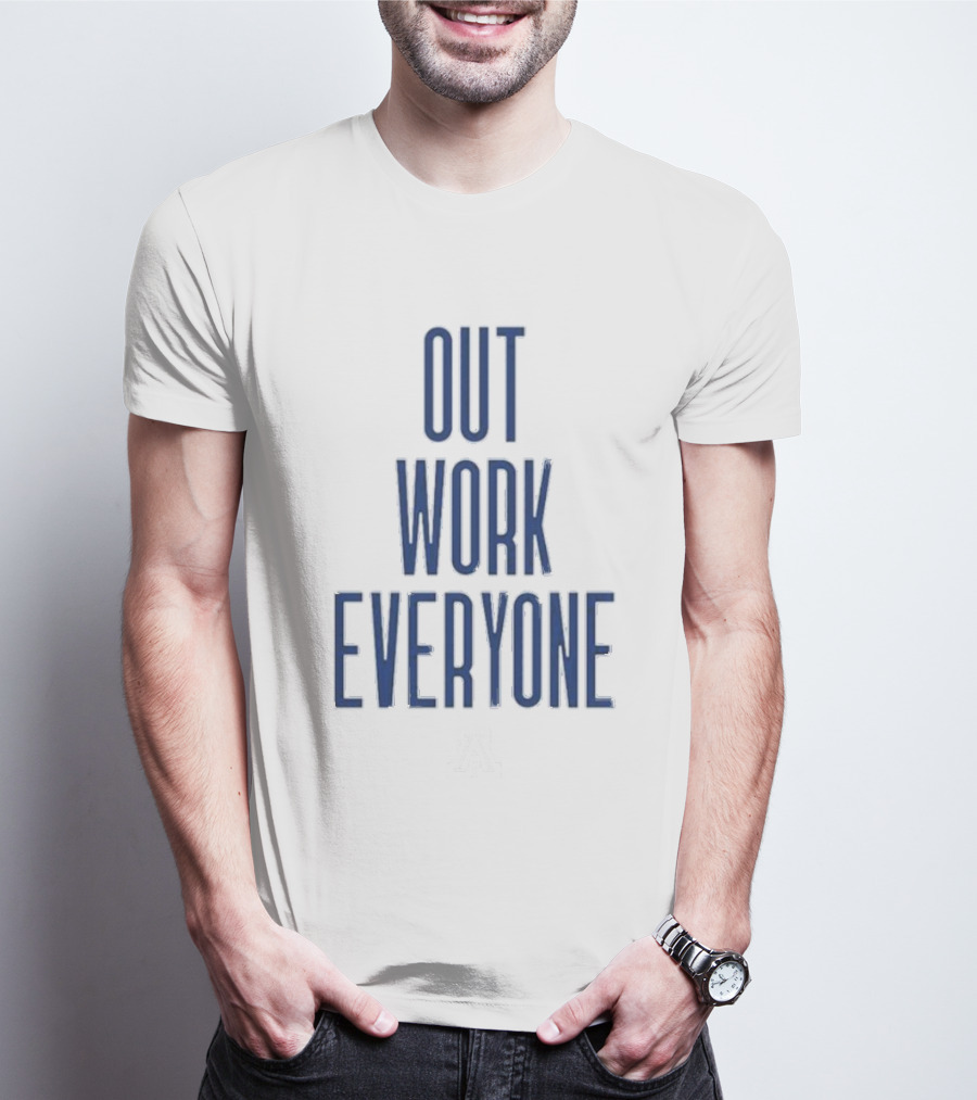 Out Work Everyone Dominic Lolesio Arizona Wildcats T-Shirt