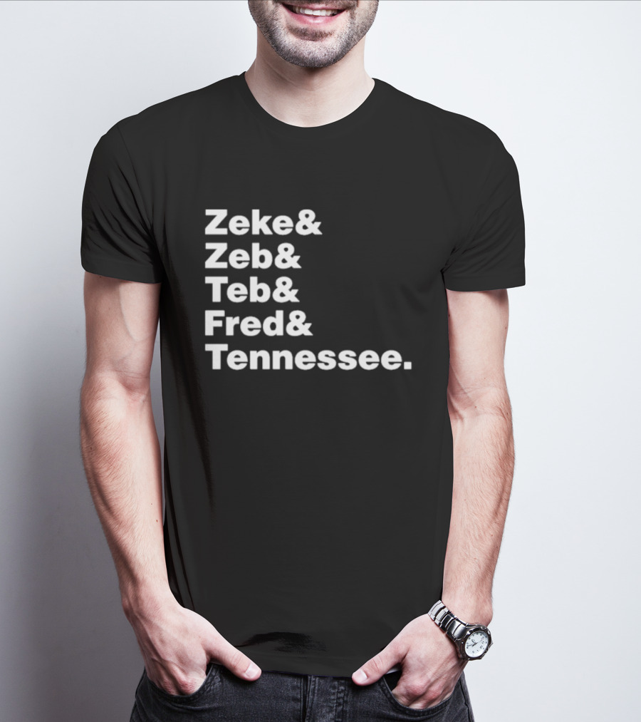 Zeke Zeb Ted Fred Tennessee T-Shirt