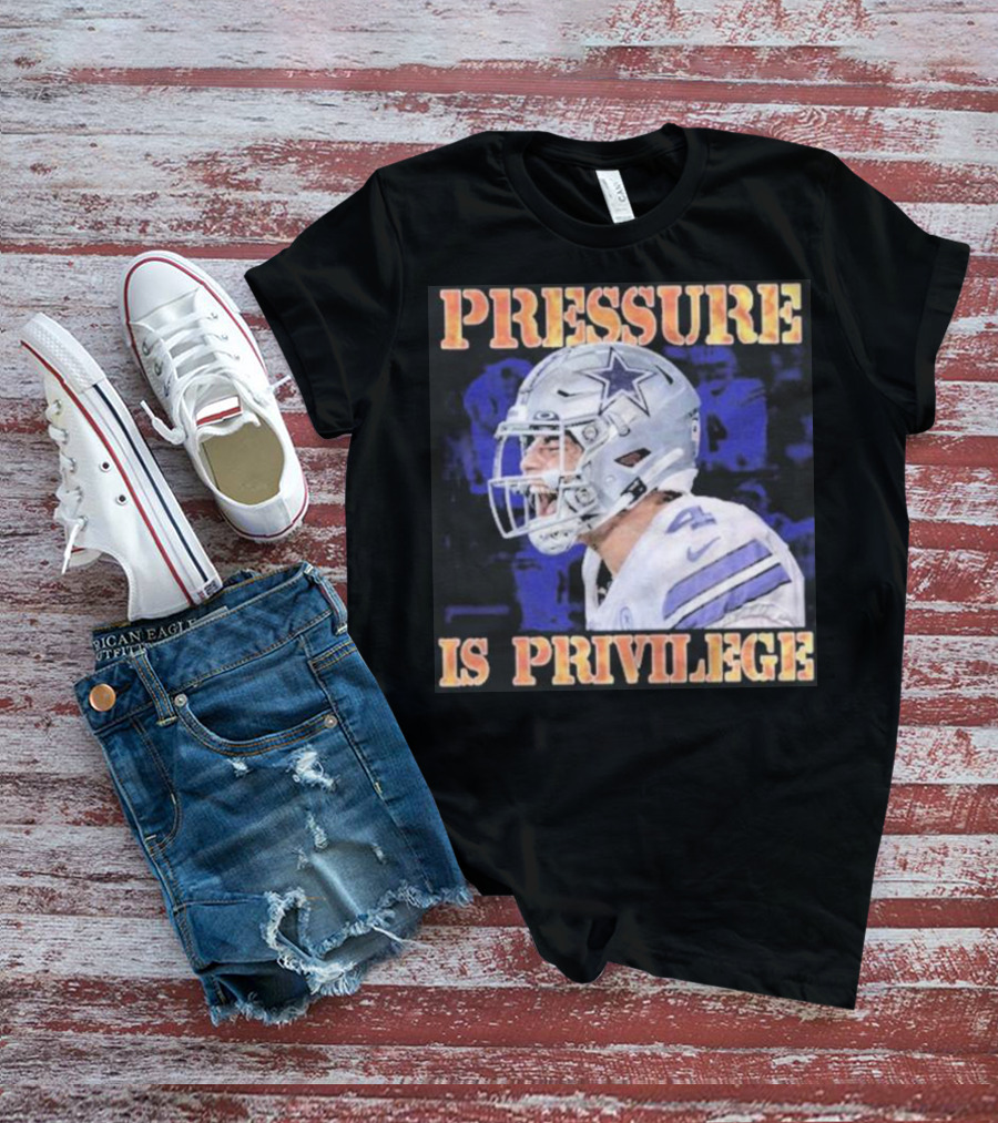 Dallas Cowboys Pressure Is Privilege Dak's Back T-Shirt