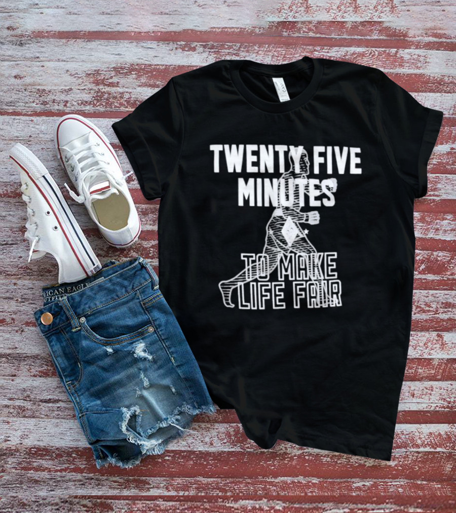 Dustin Poirier Twenty Five Minutes To Make Life Fair Fighter T-Shirt