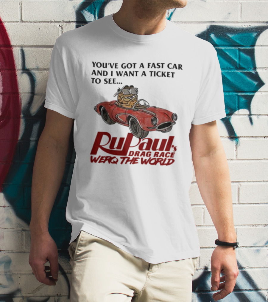 Garfield Driving Fast Car Rupaul's Drag Race Werq The World Ticket T-Shirt