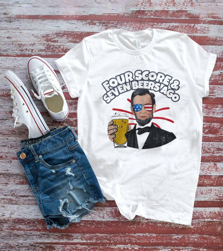 Four Score And Seven Beers Ago American Flag Sunglasses Beer Lincoln T-Shirt