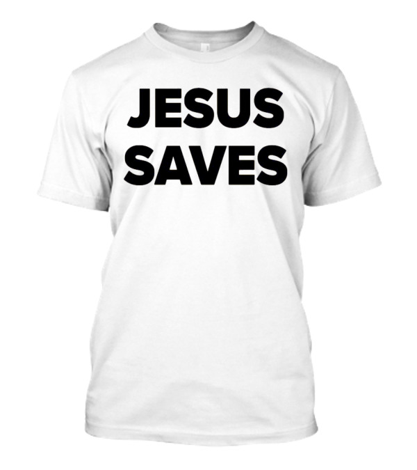 Jesus Saves T-Shirt