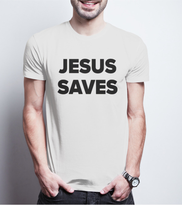 Jesus Saves T-Shirt