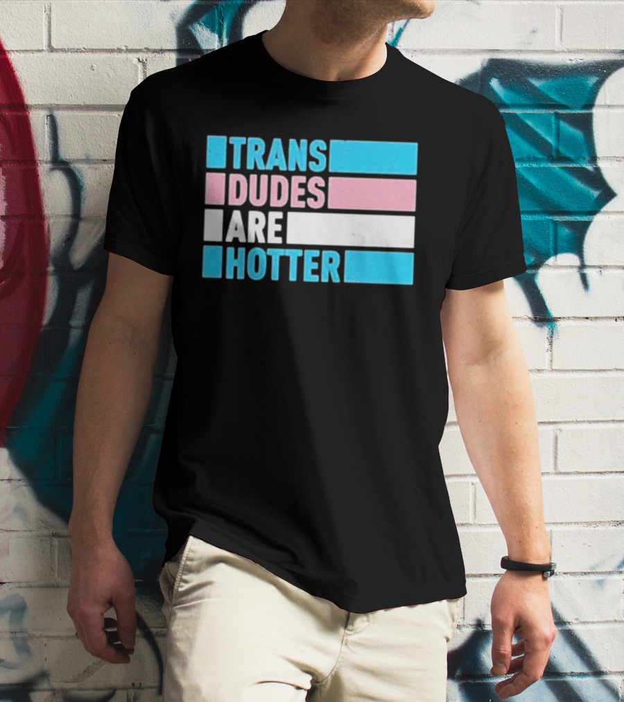 Trans Dudes Are Hotter Rowan Jetté Knox T-Shirt