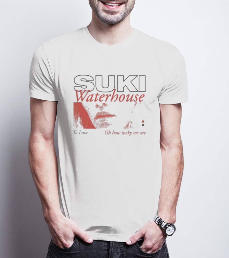 Suki Waterhouse To Love Oh How Lucky We Are T-Shirt