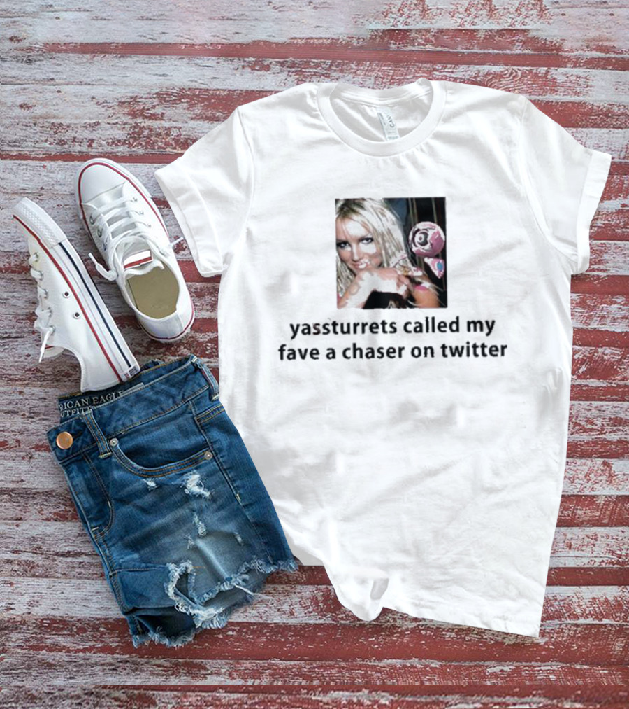Yassturrets Called My Fave A Chaser On Twitter Pop Culture Reference T-Shirt