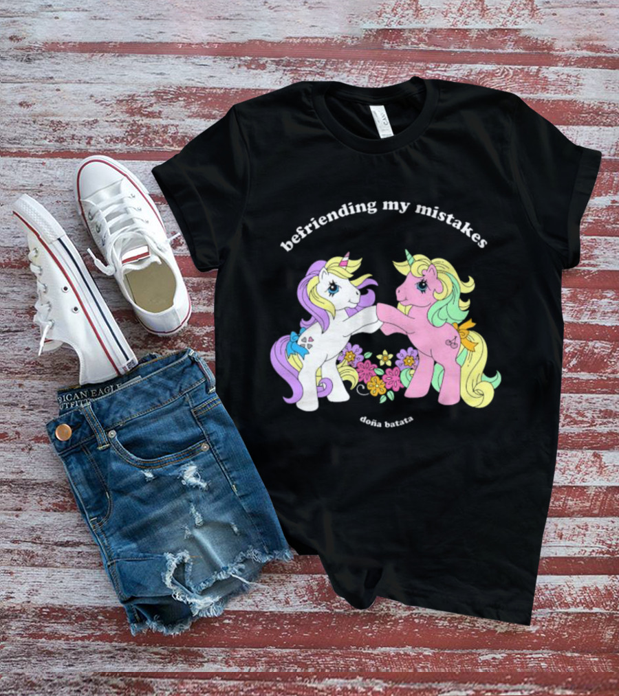 Befriending My Mistakes Doña Batata Unicorns With Colorful Flowers T-Shirt