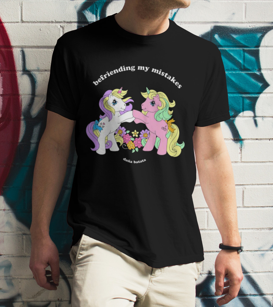 Befriending My Mistakes Doña Batata Unicorns With Colorful Flowers T-Shirt