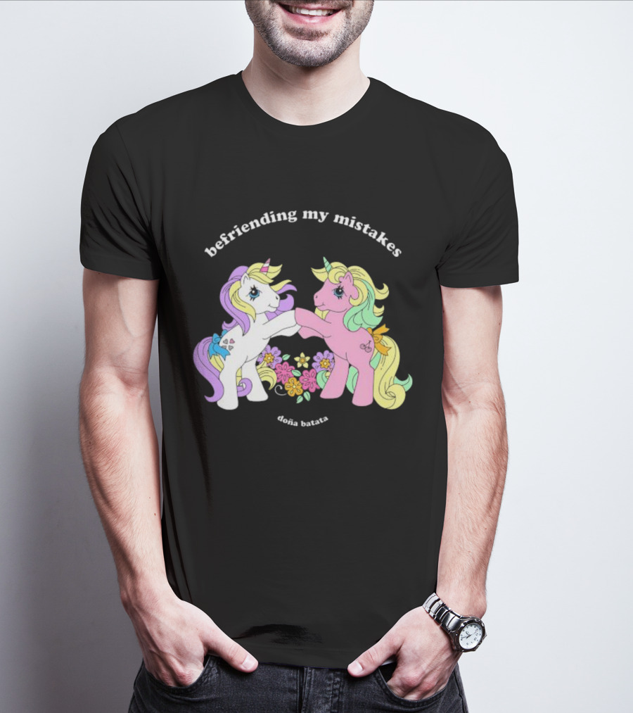 Befriending My Mistakes Doña Batata Unicorns With Colorful Flowers T-Shirt