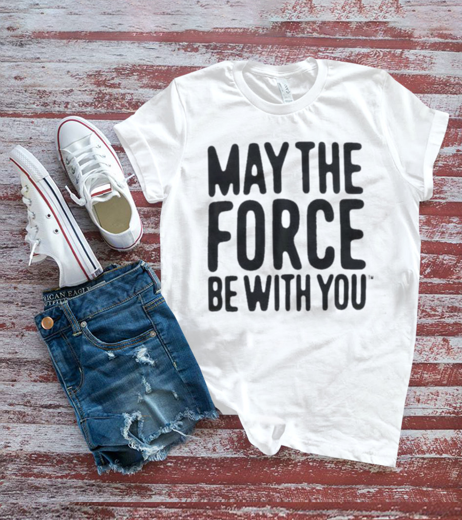 May The Force Be With You Starwars T-Shirt